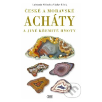 České a moravské acháty (a jiné křemité hmoty) - Václav Cílek, Lubomír Mlčoch - kniha z kategori