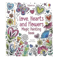 Love, Hearts and Flowers Magic Painting Book - Abigail Wheatley, Emily Ritson (Ilustrátor) - kni