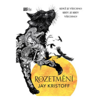 Rozetmění | Jay Kristoff, Jay Kristoff, Adéla Michalíková