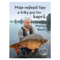 Moje nejlepší tipy a triky pro lov kaprů - Matze Koch - kniha z kategorie Rybaření