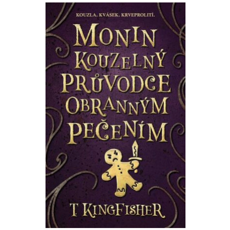 Monin kouzelný průvodce obranným pečením - T. Kingfisher #booklab