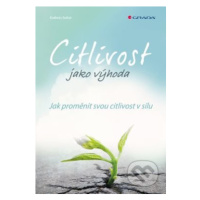 Citlivost jako výhoda (Jak proměnit svou citlivost v sílu) - kniha z kategorie Byznys a manageme