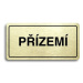 Accept Piktogram "PŘÍZEMÍ" (160 × 80 mm) (zlatá tabulka - černý tisk)
