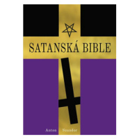 Satanská bible - Anton Szandor LaVey