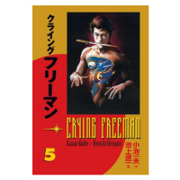 Crying Freeman 5 - Plačící drak - Rjóči Ikegami