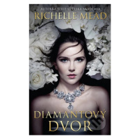 Diamantový dvor - Richelle Mead - kniha z kategorie Beletrie pro děti