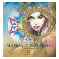 Mandaly pro ženy - Návrat ke kořenům - Alexandra Kovandová