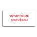 Accept Piktogram "VSTUP POUZE S ROUŠKOU" (160 × 80 mm) (bílá tabulka - barevný tisk bez rámečku)