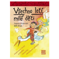 Všechno letí, milé děti - Jiří Fixl