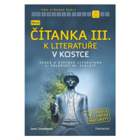 Nová čítanka III. k Literatuře v kostce pro SŠ | Jana Chrástecká