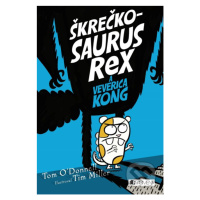 Škrečkosaurus rex a Veverica Kong - Tom O'Donnell, Tim Miller (ilustrátor) - kniha z kategorie B