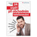 Jak uspět při obchodním telefonování - Získejte jistotu, domluvte si více schůzek a uzavřete víc