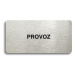 Accept Piktogram "PROVOZ" (160 × 80 mm) (stříbrná tabulka - černý tisk bez rámečku)