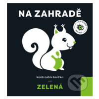 Zelená: Na zahradě (Kontrastní knížka) - Anna Paszkiewicz - kniha z kategorie Naučné knihy