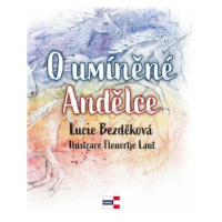 O umíněné Andělce - Lucie Bezděková, Fleuertje Laut