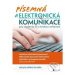 Písemná a elektronická komunikace (pro studenty SŠ a širokou veřejnost) - kniha z kategorie Etik