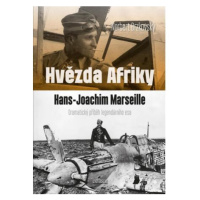 Hvězda Afriky. Hans-Joachim Marseille – dramatický příběh legendárního esa