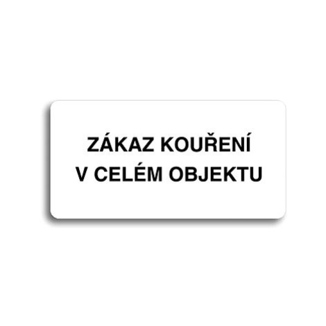 Accept Piktogram "ZÁKAZ KOUŘENÍ V CELÉM OBJEKTU" (160 × 80 mm) (bílá tabulka - černý tisk bez rá