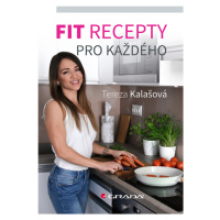 Kniha: Fit recepty pro každého od Kalašová Tereza