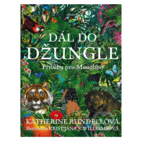 Dál do džungle (Příběhy pro Mauglího) - Katherine Rundell, Kristjana S. Williams (ilustrácie) - 