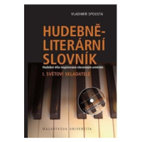 Hudebně-literární slovník. Hudební díla inspirovaná slovesným uměním: Světoví skladatelé. I. díl