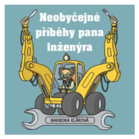 Neobyčejné příběhy pana inženýra - Pavel Zedníček, Barbora Klárová