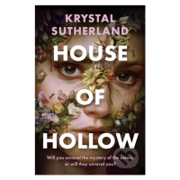 House of Hollow - Krystal Sutherland - kniha z kategorie Beletrie pro děti