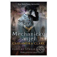 Mechanický anjel - Cassandra Clare - kniha z kategorie Beletrie pro děti