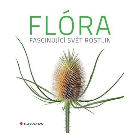 Flóra - Fascinující svět rostlin GRADA