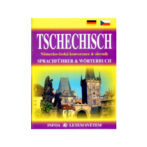 Tschechisch / Německo - česká konverzace a slovník - Jana Navrátilová Infoa