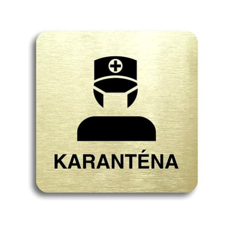 Accept Piktogram "karanténa III" (80 × 80 mm) (zlatá tabulka - černý tisk bez rámečku)