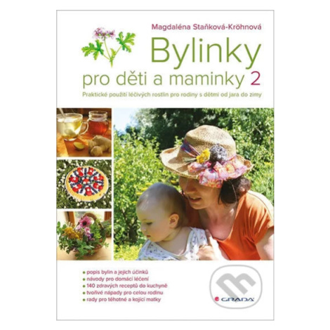 Bylinky pro děti a maminky 2 - Magdaléna Staňková-Kröhnová - kniha z kategorie Domácí léčba GRADA