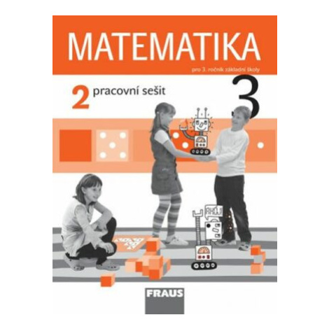 Matematika 3/2. díl Pracovní sešit s přílohou Přehled učiva - Milan Hejný, Darina Jirotková, Jan Fraus