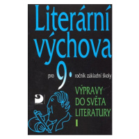 Literární výchova 9 - Výpravy do světa literatury I - Nezkusil V.