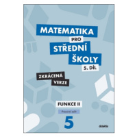 Matematika pro střední školy 5.díl Zkrácená verze - Jiří Ort, Kodejška Čeněk