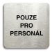 Accept Piktogram "pouze pro personál" (80 × 80 mm) (stříbrná tabulka - černý tisk bez rámečku)