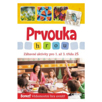 Prvouka hrou - Zábavné aktivity pro 1. až 3. třídu ZŠ | Radek Machatý