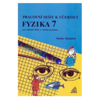 Fyzika 7 pro základní školy a víceletá gymnázia - Pracovní sešit - Martin Macháček