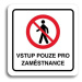 Accept Piktogram "vstup pouze pro zaměstnance II" (80 × 80 mm) (bílá tabulka - barevný tisk)