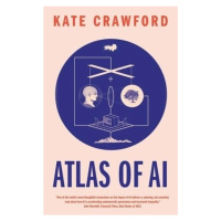 Atlas of AI, Power, Politics, and the Planetary Costs of Artificial Intelligence Yale University