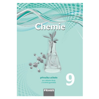 Chemie 9 – nová generace Příručka pro učitele Fraus