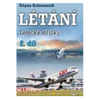 Létání: Letecké střípky 2. díl - Štěpán Kolomazník