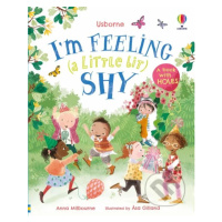 I'm Feeling (a Little Bit) Shy - Anna Milbourne, Asa Gilland (ilustrátor) - kniha z kategorie Be