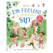 I'm Feeling (a Little Bit) Shy - Anna Milbourne, Asa Gilland (ilustrátor) - kniha z kategorie Be