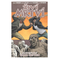 Živí mrtví 27 - Válka šeptem - Robert Kirkman