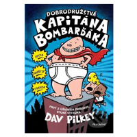 Dobrodružstvá kapitána Bombarďáka - Dav Pilkey - kniha z kategorie Beletrie pro děti