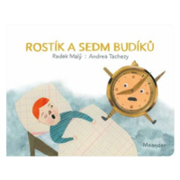 Rostík a sedm budíků | Radek Malý