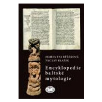 Encyklopedie baltské mytologie - Václav Blažek, Eva Běťáková