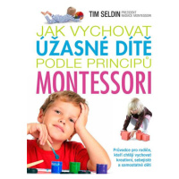 Jak vychovat úžasné dítě podle principů montessori