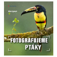 Kniha: Fotografujeme ptáky od Zygmunt Milan